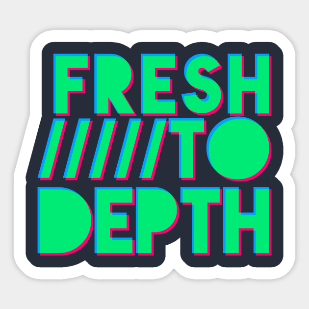 Fresh to Depth - Green Sticker by FreshToDepthIndustries